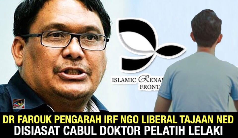 Dr Farouk Pengarah IRF NGO Liberal tajaan NED disiasat cabul doktor pelatih lelaki 