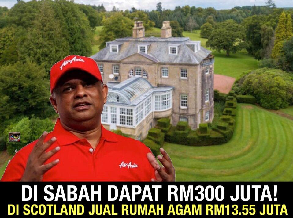 Di Sabah Shafie beri RM300 juta, di Scotland Tony Fernandes jual rumah agam RM13.55 juta!