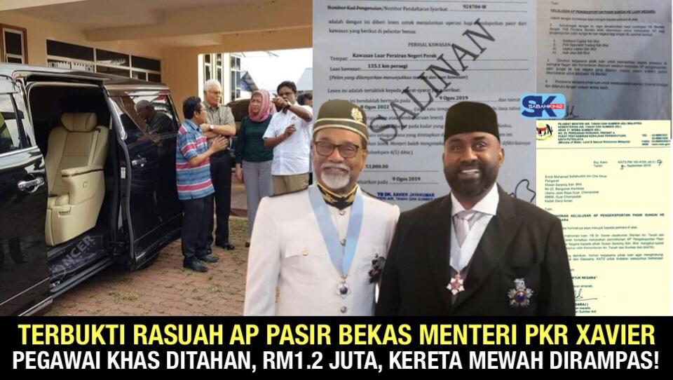 Terbukti Rasuah AP Pasir Bekas Menteri PKR Xavier, Pegawai khas ditahan, RM1.2 juta, kereta mewah dirampas!