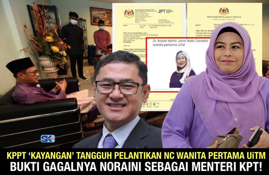 KPPT 'Kayangan' tangguh pelantikan NC wanita pertama UiTM bukti gagalnya Noraini sebagai Menteri KPT!