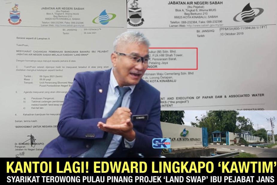 Kantoi lagi! Edward Lingkapo 'Kawtim' Syarikat Terowong Pulau Pinang projek 'Land Swap' Ibu Pejabat JANS