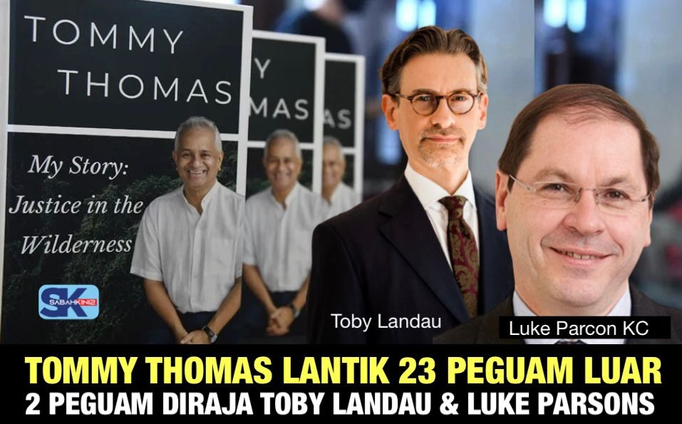 Tommy Thomas salah guna kuasa lantik 23 peguam luar, dua Peguam Diraja Toby Landau, Luke Parsons 