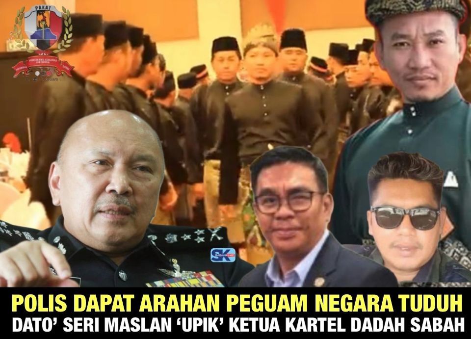 Polis dapat arahan Peguam Negara tuduh Dato' Seri Maslan 'UPIK'  ketua kartel dadah Sabah