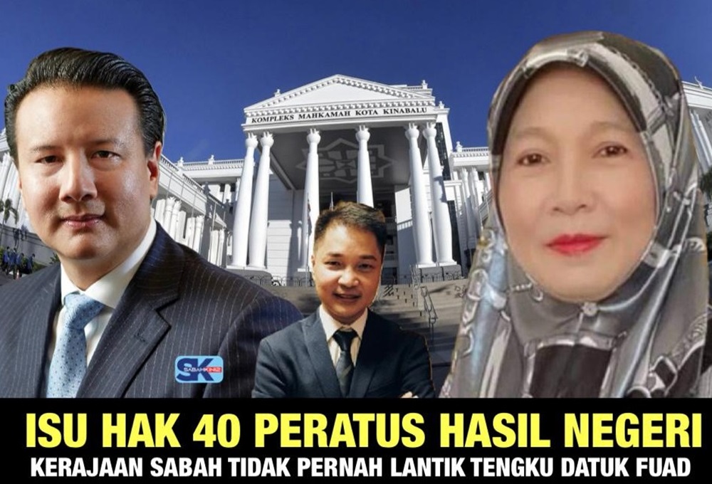 Isu hak 40 peratus hasil negeri: Tengku Datuk Fuad Tengku Ahmad tidak pernah dilantik sebagai peguam Kerajaan Sabah!