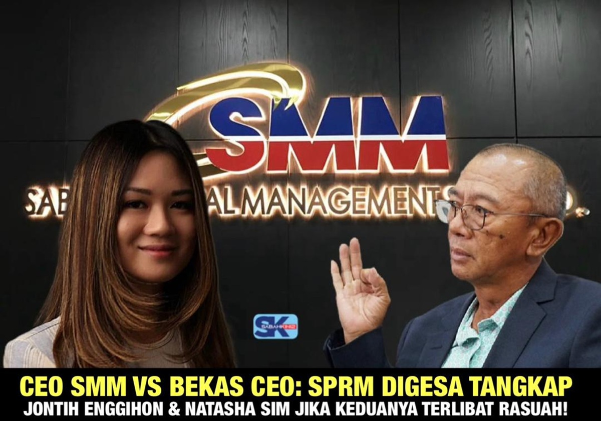 CEO SMM Vs Bekas CEO: SPRM digesa tangkap Jontih Enggihon dan Natasha Sim jika keduanya terlibat rasuah!