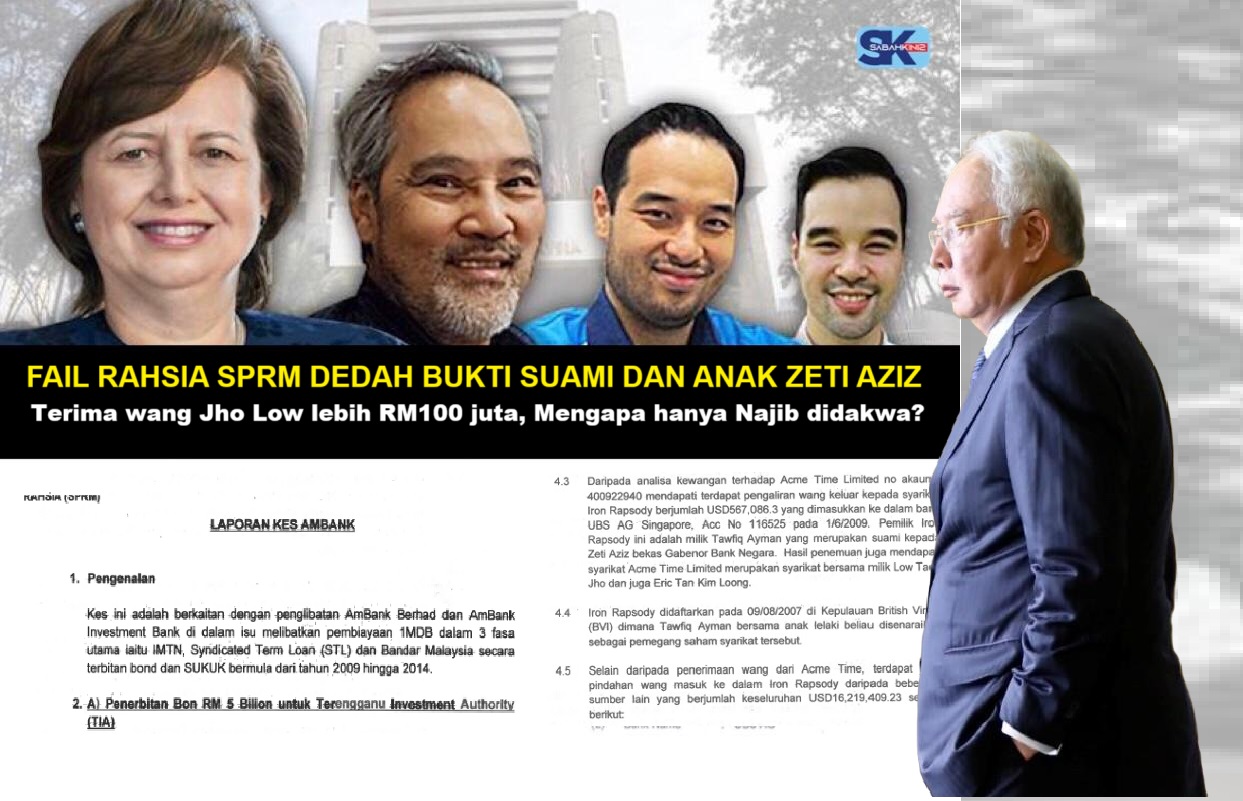 Fail RAHSIA SPRM dedah bukti suami dan anak Zeti Aziz terima wang Jho Low lebih RM100 juta, Mengapa hanya Najib didakwa?